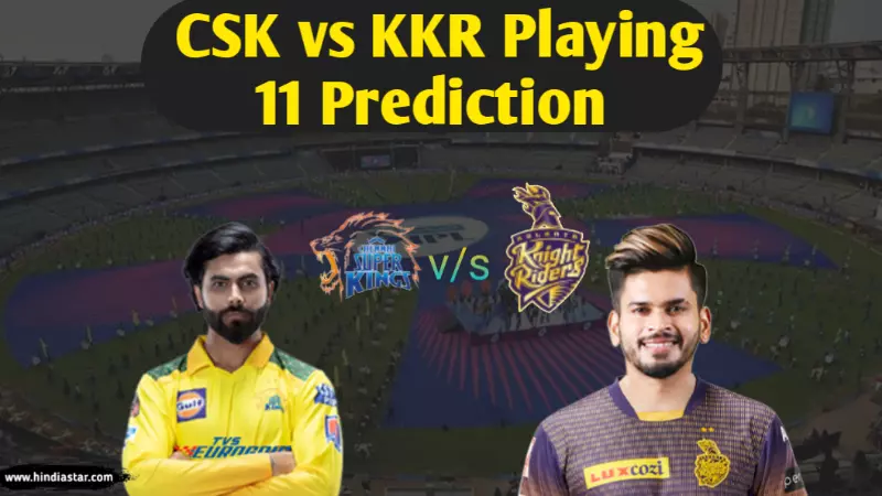 csk vs kkr 2022 playing 11 prediction