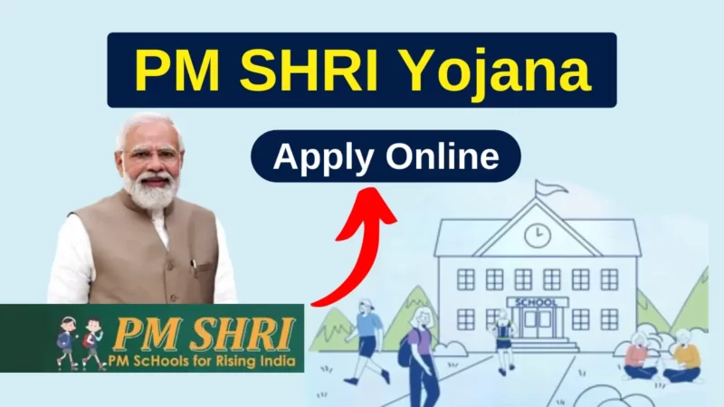 PM SHRI Yojana 2024 | PM Shri Yojana Online Apply | PM Shri Full Form