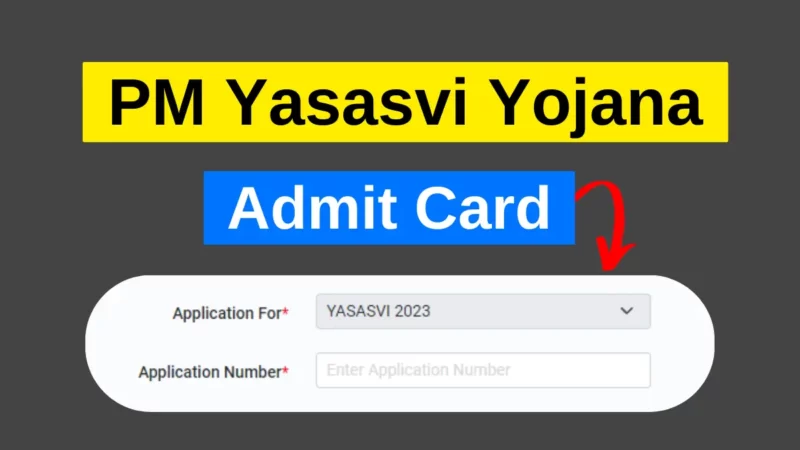 PM Yashasvi Yojana Admit Card Download 2023 Link, Date यशस्वी योजना एडमिट कार्ड (yet.nta.ac.in)
