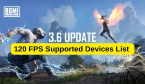 BGMI 3.6 120 FPS Supported Devices List  2025