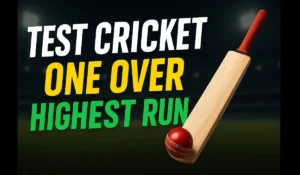 टेस्ट क्रिकेट में एक ओवर में सबसे ज्यादा रन किसने बनाए? (स्कोरकार्ड के साथ)