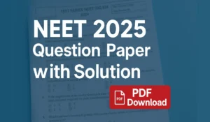 NEET 2025 Question Paper Answer Key with Solutions PDF Free Download